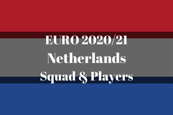 Netherlands squad 2021