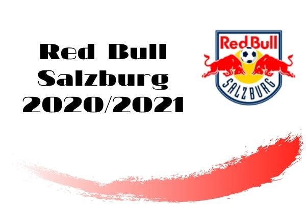 レッドブル・ザルツブルク 2020-2021【選手一覧・フォーメーション】